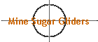Mine Sugar Gliders